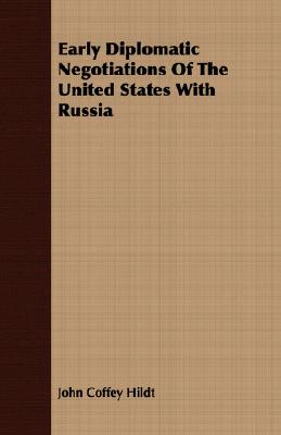 Early Diplomatic Negotiations Of The United States With Russia