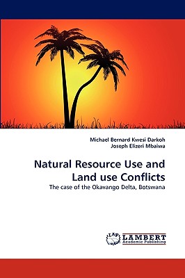 Natural Resource Use and Land use Conflicts