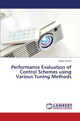 Performance Evaluation of Control Schemes using Various Tuning Methods