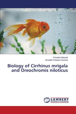 Biology of Cirrhinus mrigala and Oreochromis niloticus