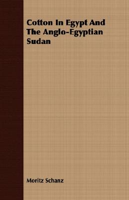 Cotton In Egypt And The Anglo-Egyptian Sudan