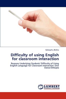 غلاف كتاب Difficulty of using English for classroom interaction