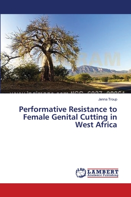 غلاف كتاب Performative Resistance to Female Genital Cutting in West Africa