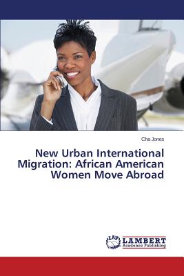 غلاف كتاب New Urban International Migration: African American Women Move Abroad