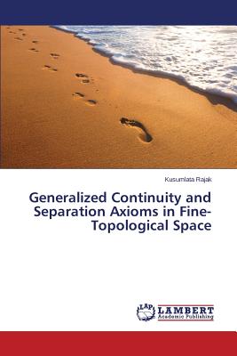 Generalized Continuity and Separation Axioms in Fine-Topological Space