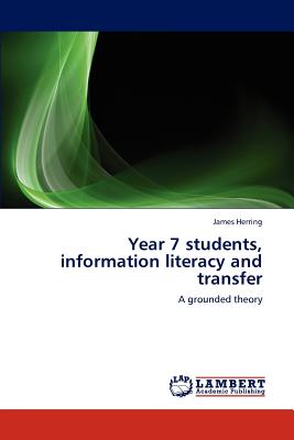 غلاف كتاب Year 7 students, information literacy and transfer