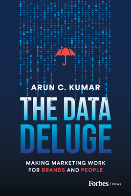 The Data Deluge : Making Marketing Work for Brands and People