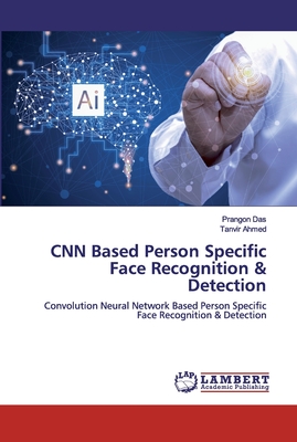 CNN Based Person Specific Face Recognition & Detection