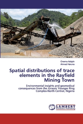 Spatial distributions of trace elements in the Rayfield Mining Town