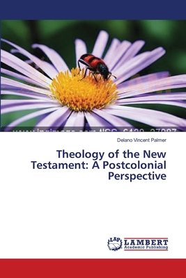 Theology of the New Testament: A Postcolonial Perspective