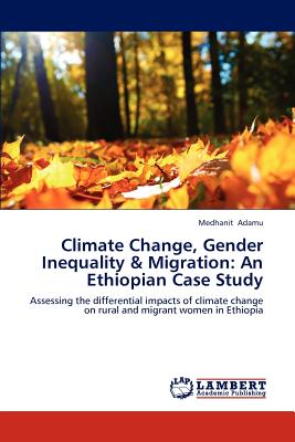 غلاف كتاب Climate Change, Gender Inequality & Migration: An Ethiopian Case Study