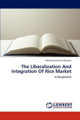 The Liberalization And Integration Of Rice Market