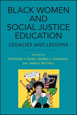 Black Women and Social Justice Education : Legacies and Lessons