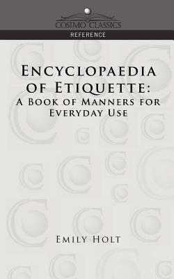 Encyclopaedia of Etiquette: A Book of Manners for Everyday Use