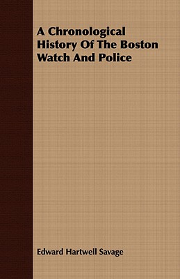 A Chronological History Of The Boston Watch And Police