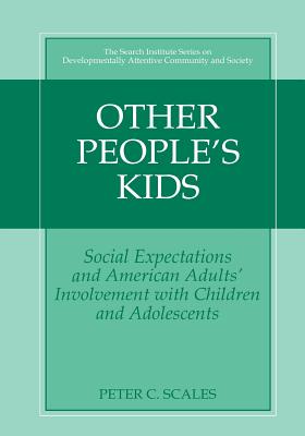 غلاف كتاب Other People's Kids : Social Expectations and American Adults? Involvement with Children and Adolescents