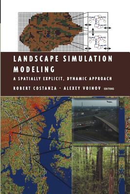 Landscape Simulation Modeling : A Spatially Explicit, Dynamic Approach