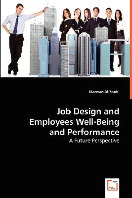 Job Design and Employees Well-Being and Performance