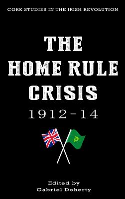 The Home Rule Crisis: 1912-14