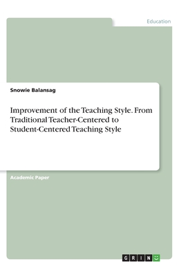 Improvement of the Teaching Style. From Traditional Teacher-Centered to Student-Centered Teaching Style