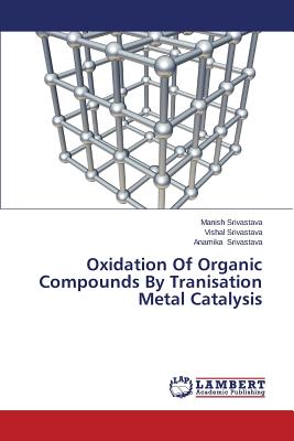 Oxidation Of Organic Compounds By Tranisation Metal Catalysis