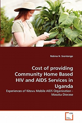 غلاف كتاب Cost of providing Community Home Based HIV and AIDS Services in Uganda