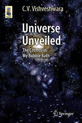 Universe Unveiled : The Cosmos in My Bubble Bath