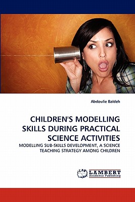 غلاف كتاب CHILDREN'S MODELLING SKILLS DURING PRACTICAL SCIENCE ACTIVITIES