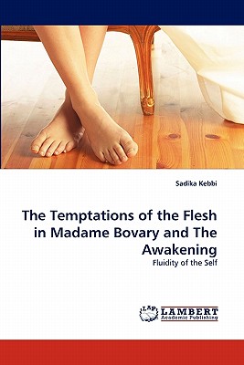 غلاف كتاب The Temptations of the Flesh in Madame Bovary and the Awakening