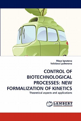 Control of Biotechnological Processes: New Formalization of Kinetics