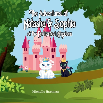 The Adventures of Natasha and Sophia of the Enchanted Kingdom