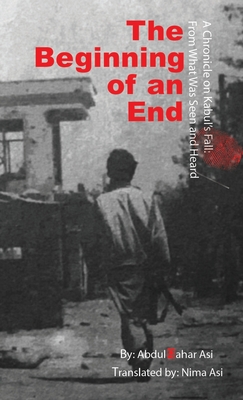 The Beginning of an End: Abdul Qahar Asi Translated by: Nima Asi