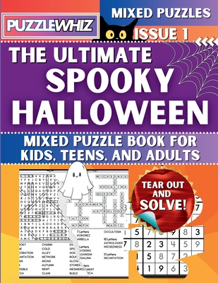 The Ultimate Spooky Halloween Mixed Puzzle Book for Kids, Teens, and Adults: 16 Types of Engaging Variety Puzzles: Word and Math Puzzles (Issue 1)