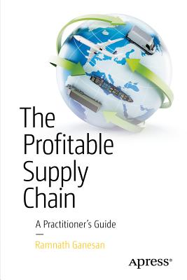 The Profitable Supply Chain : A Practitioner