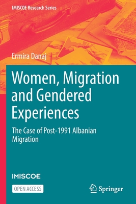 Women, Migration and Gendered Experiences : The Case of Post-1991 Albanian Migration