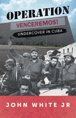 غلاف كتاب Operation Venceremos: Undercover in Cuba