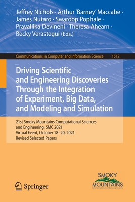 Driving Scientific and Engineering Discoveries Through the Integration of Experiment, Big Data, and Modeling and Simulation : 21st Smoky Mountains Com