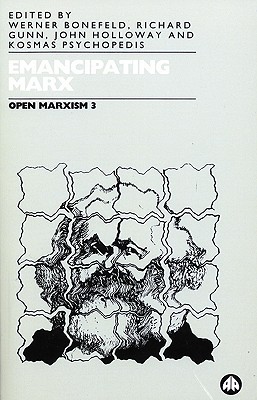 Open Marxism 3: Emancipating Marx