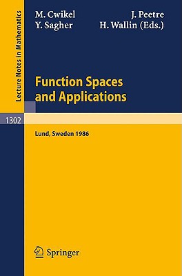 Function Spaces and Applications : Proceedings of the US-Swedish Seminar held in Lund, Sweden, June 15-21, 1986