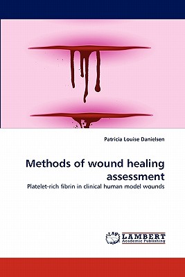 Methods of wound healing assessment