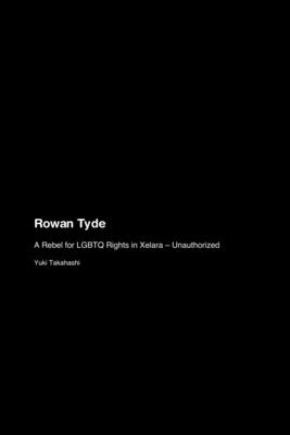 Rowan Tyde: A Rebel for LGBTQ Rights in Xelara - Unauthorized