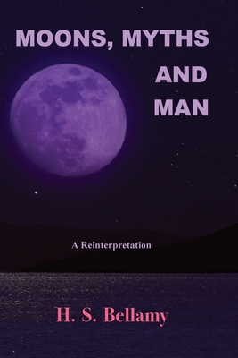 Moons, Myths and Man: A Reinterpretation