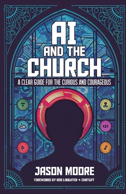 AI and the Church: A Clear Guide for the Curious and Courageous