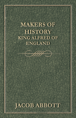 Makers of History - King Alfred of England