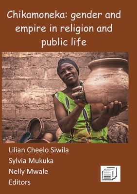 Chikamoneka! : Gender and Empire in Religion and Public Life