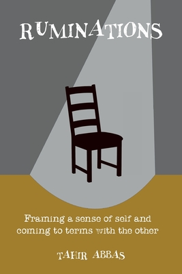 Ruminations: Framing a sense of self and coming to terms with the other