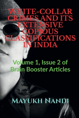 غلاف كتاب WHITE-COLLAR CRIMES AND ITS EXTENSIVE COPIOUS CLASSIFICATIONS IN INDIA