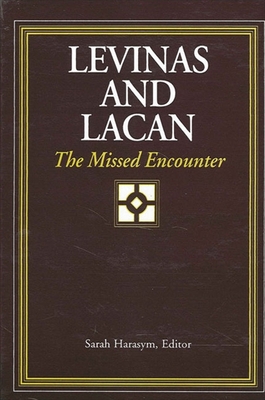 Levinas and Lacan : The Missed Encounter