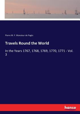 غلاف كتاب Travels Round the World:In the Years 1767, 1768, 1769, 1770, 1771 - Vol. 3