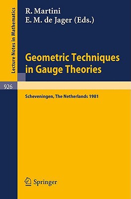 Geometric Techniques in Gauge Theories: Proceedings of the Fifth Scheveningen Conference on Differential Equations, the Netherlands, August 23-28, 198